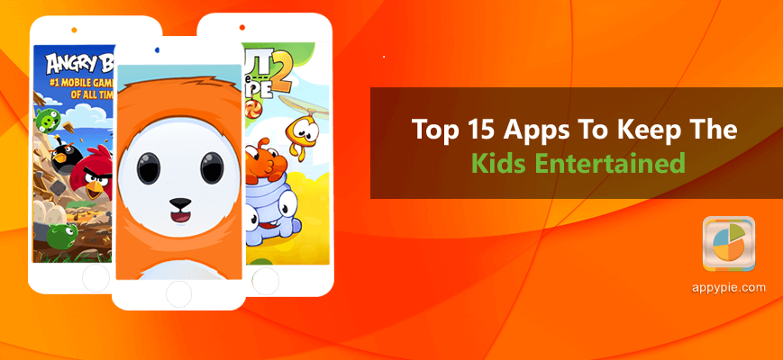 Top 15 Apps To Keep The Kids Entertained
