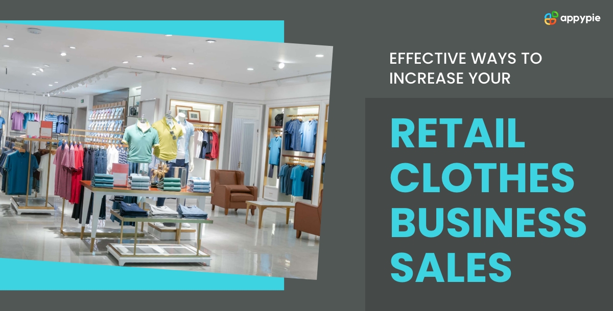 Effective Ways to Increase Your Retail Clothes Business Sales