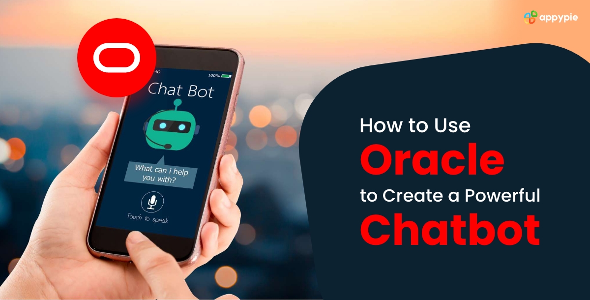 How to Use Oracle to Create a Powerful Chatbot