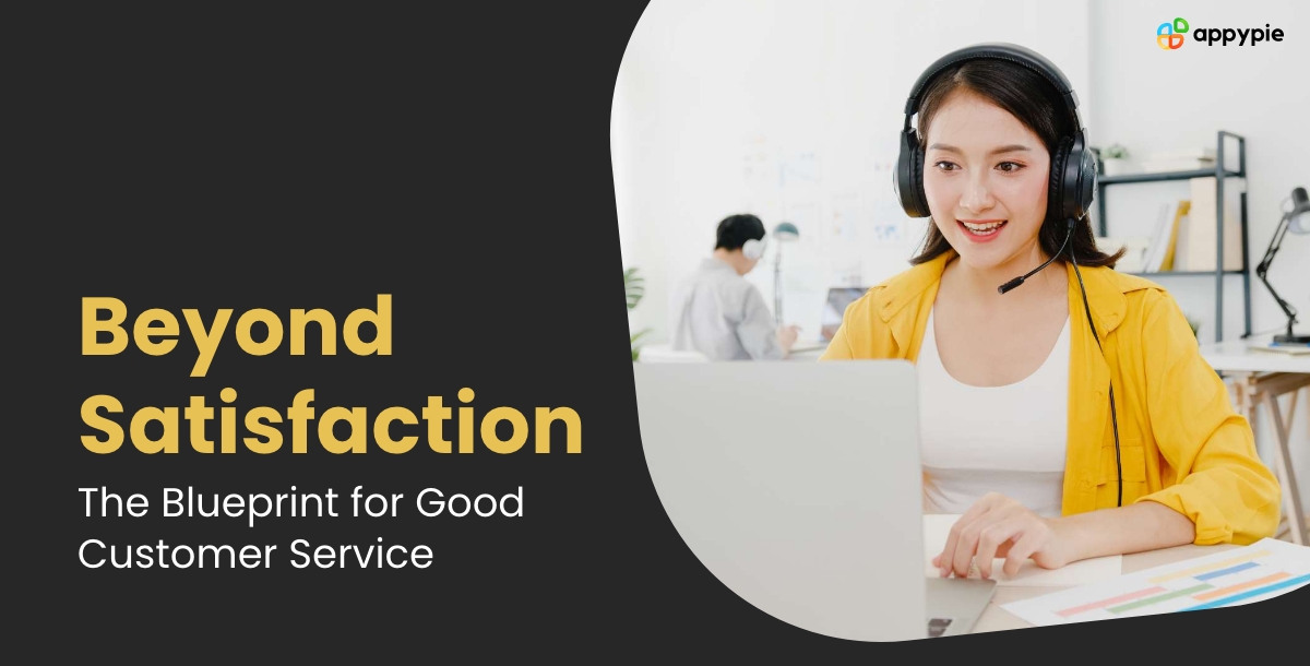 Beyond Satisfaction The Blueprint for Good Customer Service