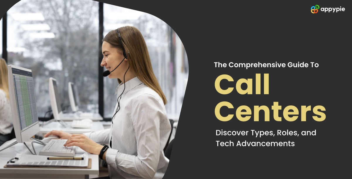 The Comprehensive Guide To Call Centers Discover Types, Roles, and Tech Advancements