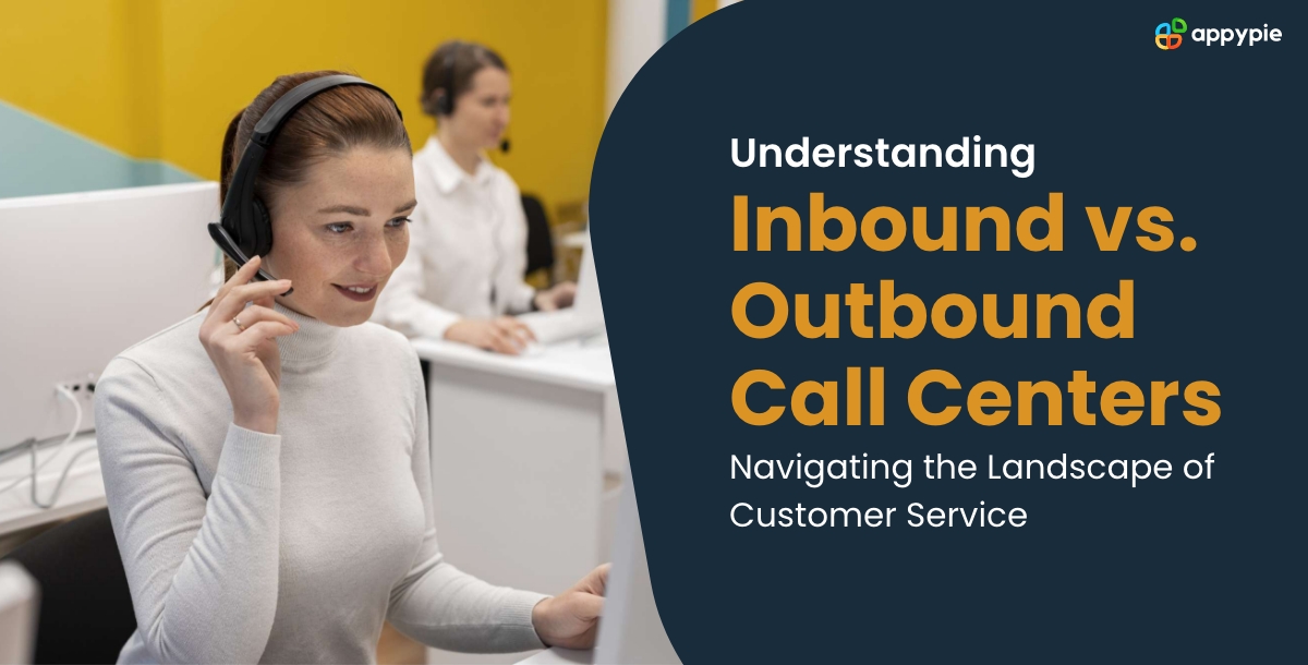 Understanding Inbound vs. Outbound Call Centers Navigating the Landscape of Customer Service