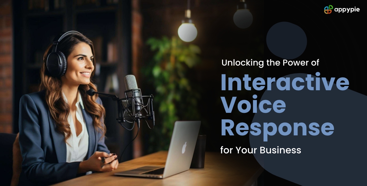 Unlocking the Power of Interactive Voice Response for Your Business