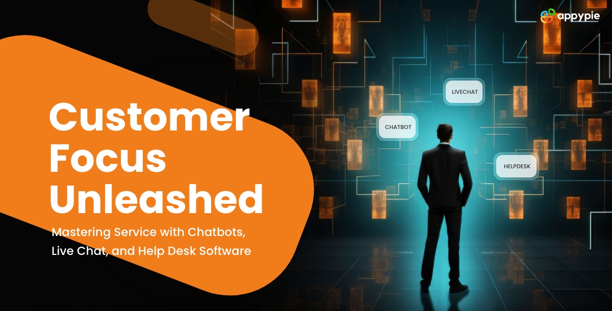 Customer Focus Unleashed Mastering Service with Chatbots, Live Chat, and Help Desk Software