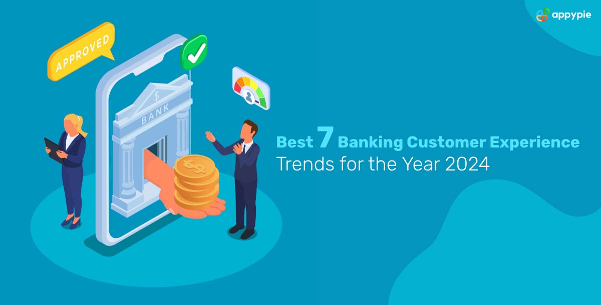 Best 7 Banking Customer Experience Trends for the Year 2024
