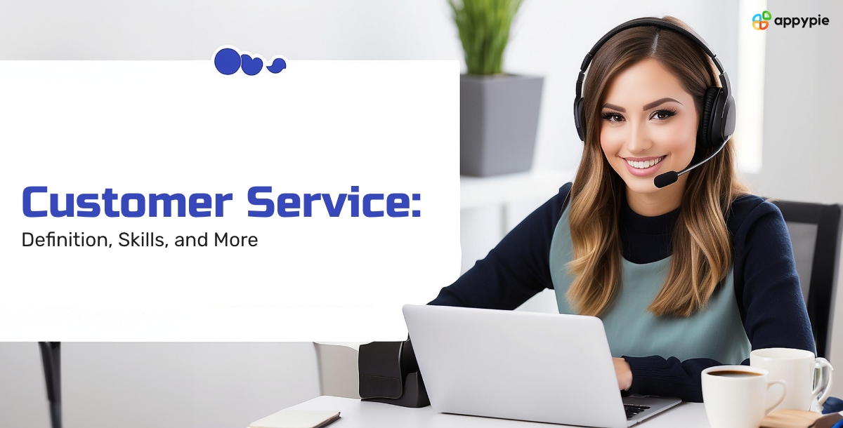 Customer Service: Definition, Skills, and More
