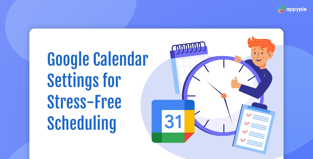Google Calendar Settings for Stress-Free Scheduling