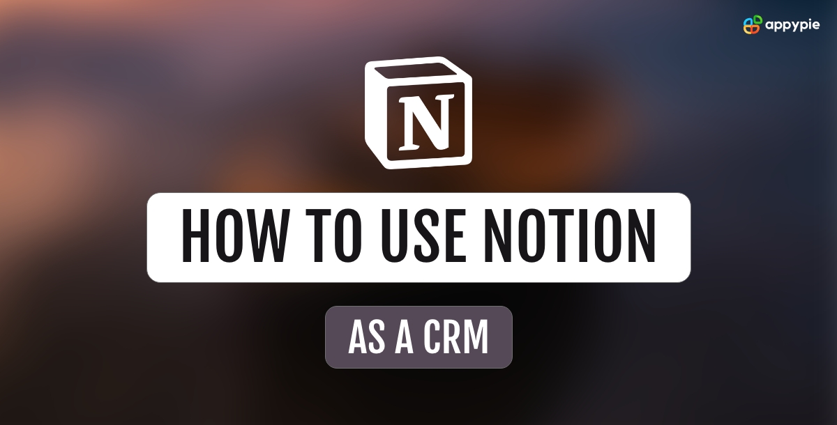 How to Use Notion as a CRM