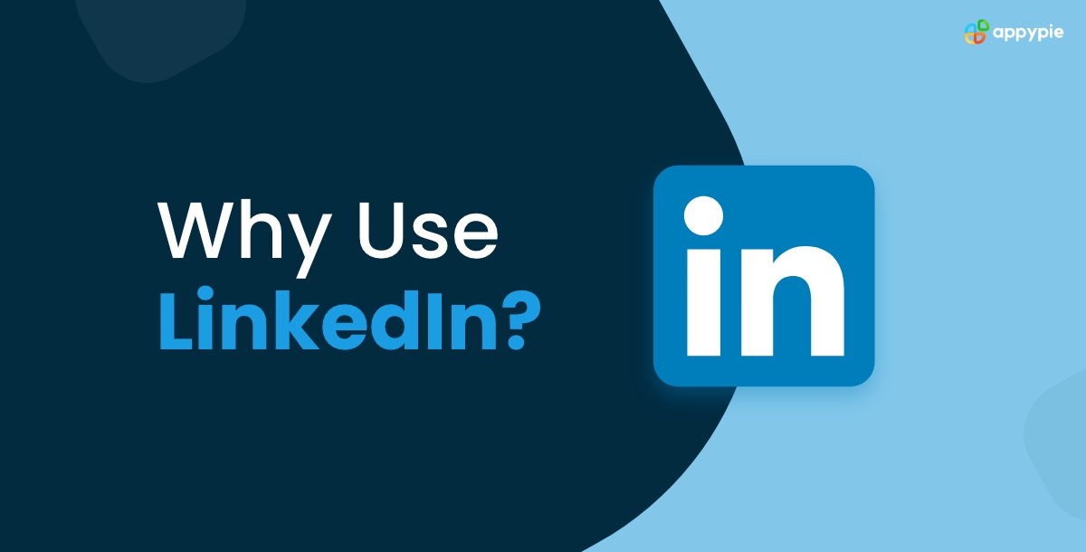 Why Use LinkedIn