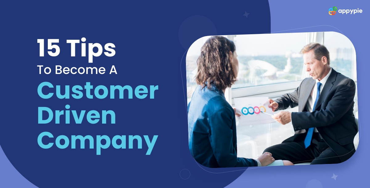 15 Tips To Become A Customer Driven Company