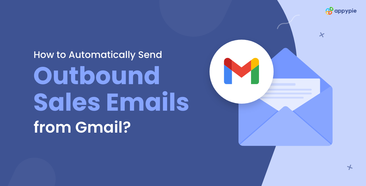 How to Automatically Send Outbound Sales Emails from Gmail