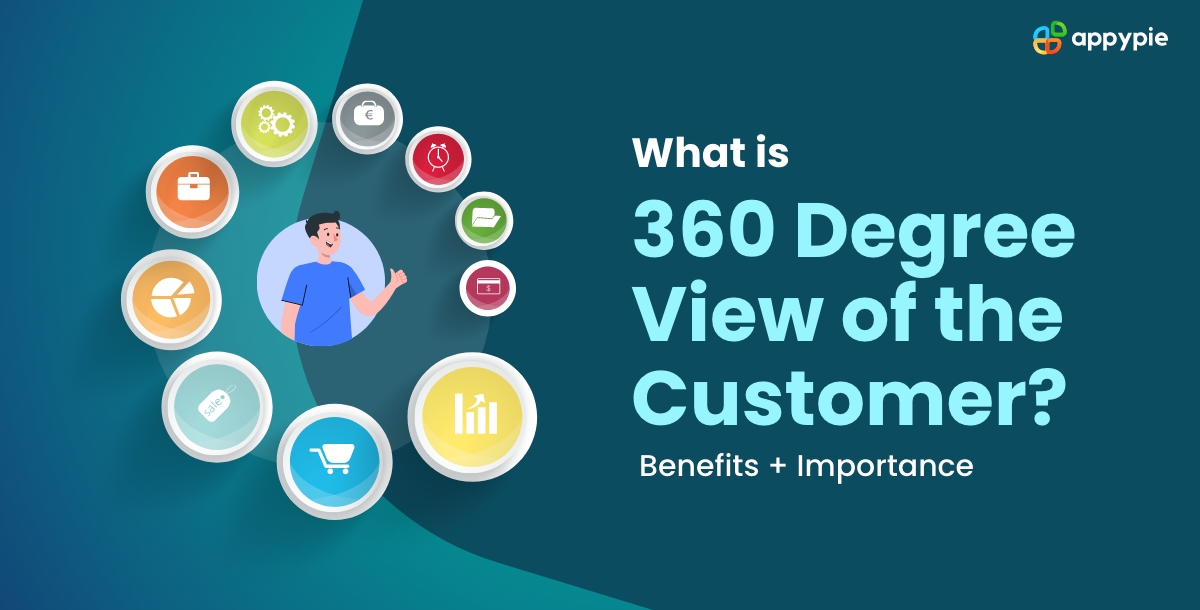 What is 360 Degree View of the Customer Benefits + Importance