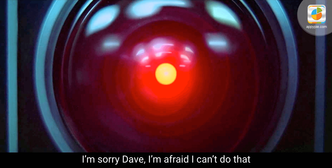 I’m sorry Dave, I’m afraid I can’t do that